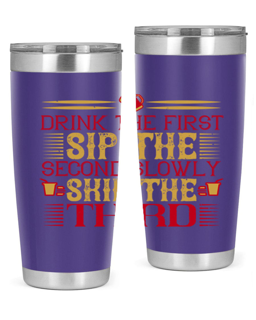 drink the first sip the second slowly skip the third 55#- drinking- Tumbler