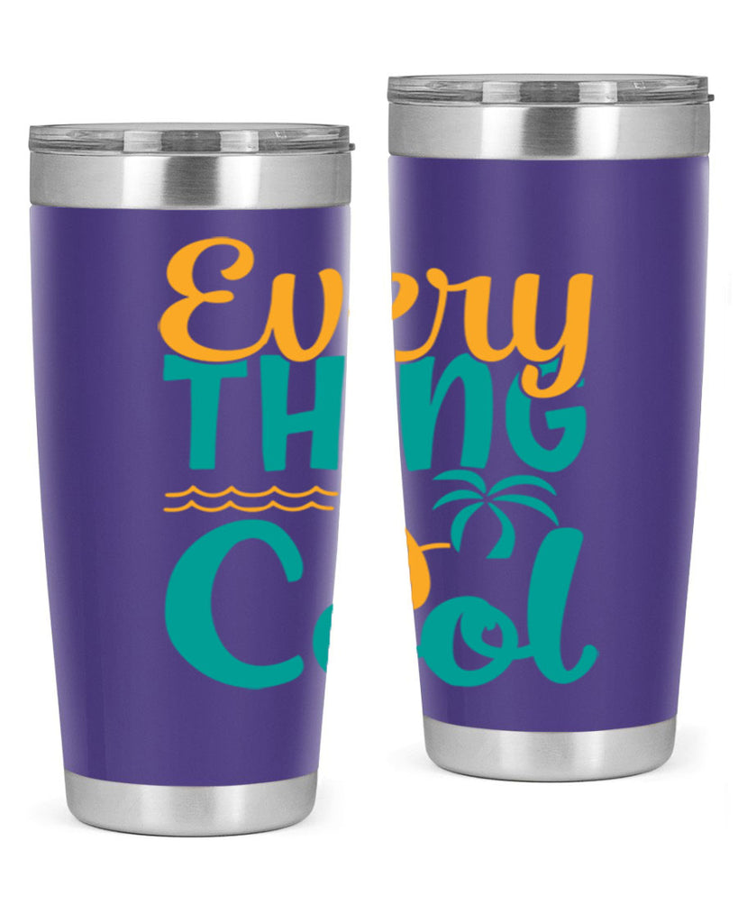 every thing is cool Style 106#- summer- Tumbler