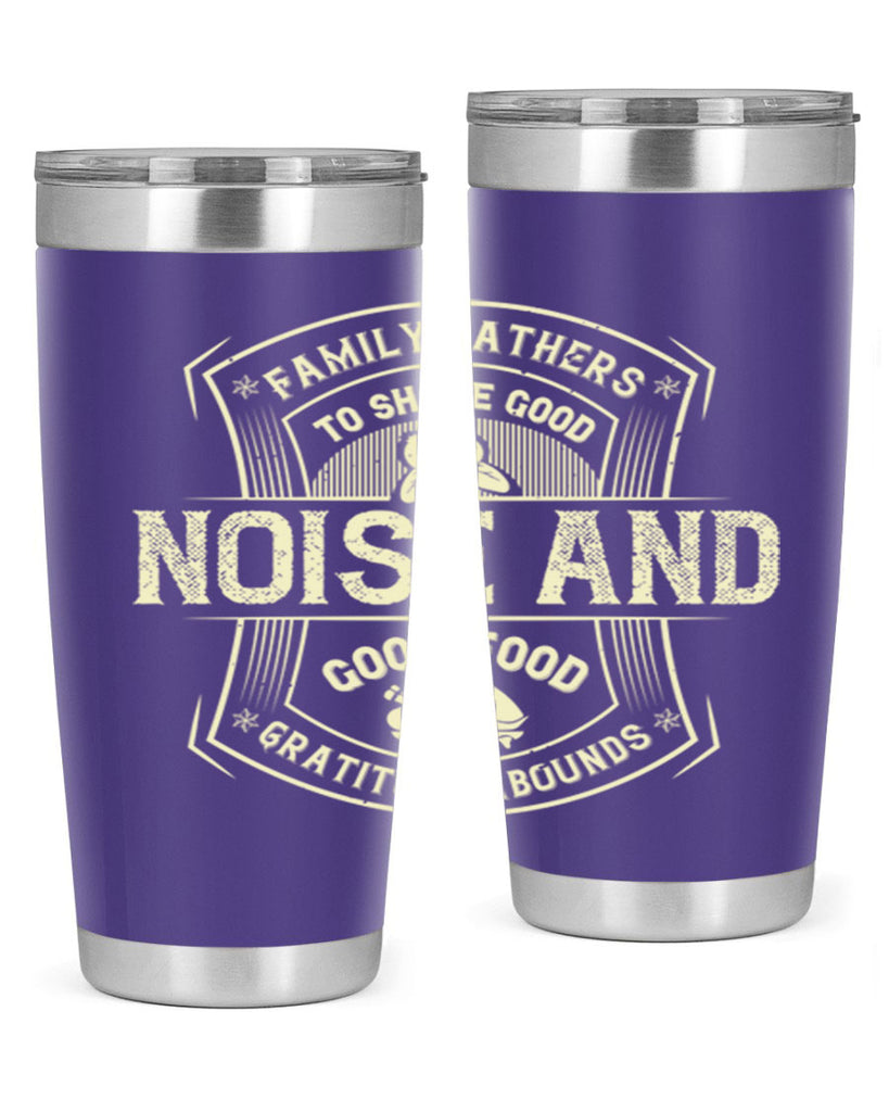 family gathers to share good noise and good food gratitude abounds 48#- thanksgiving- Tumbler