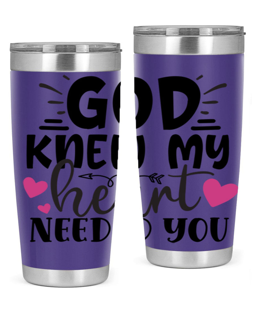 god knew my heart needed you Style 264#- baby- tumbler