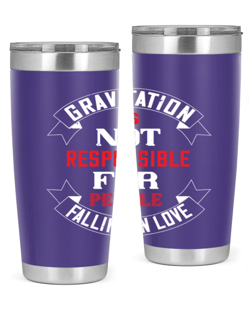 gravitation is not responsible 61#- valentines day- Tumbler