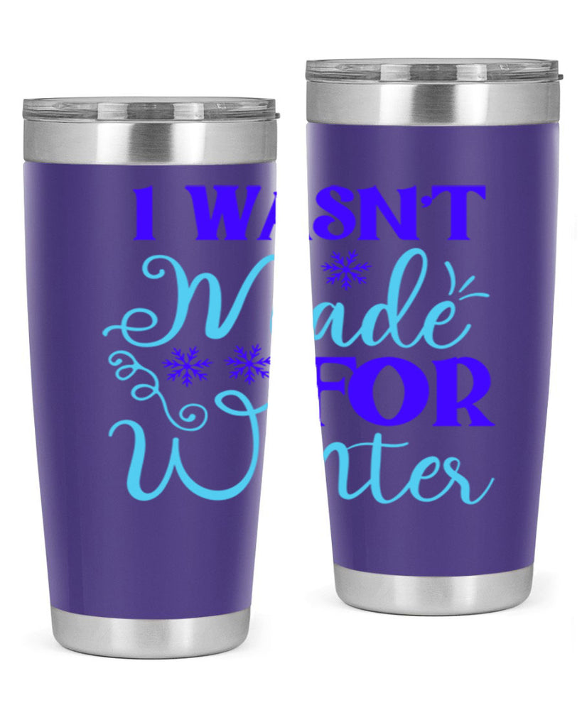i wasnt made for winter 234#- winter- Tumbler