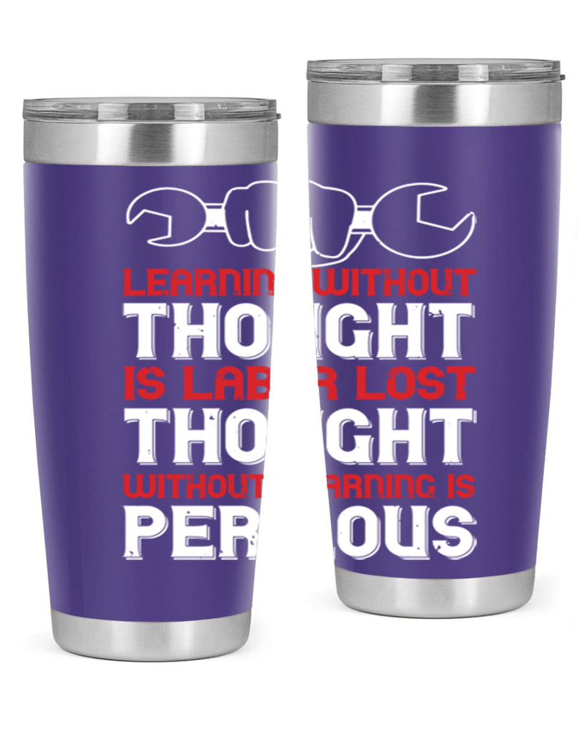 learning without thought is labor lost thought without learning is perilous 26#- labor day- Tumbler