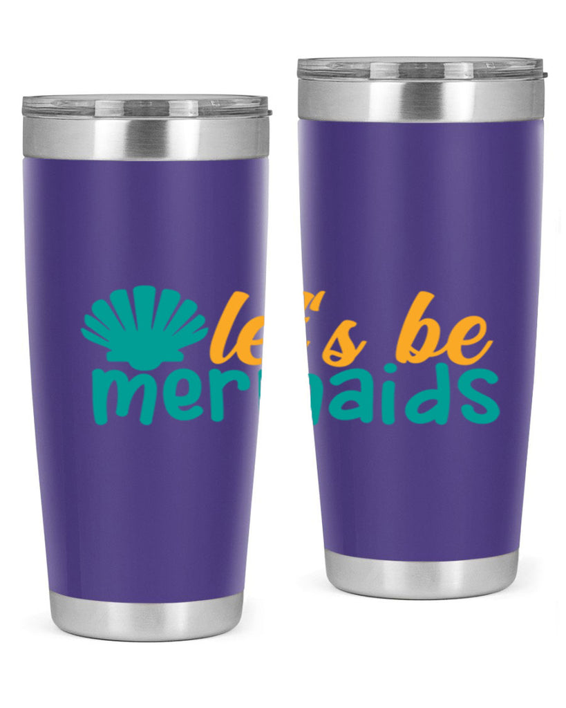 lets be mermaids Style 93#- summer- Tumbler