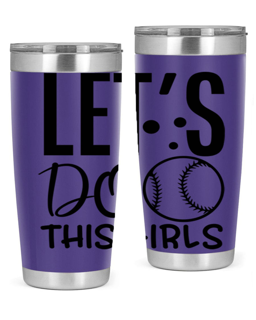 lets do this girls 2281#- softball- Tumbler