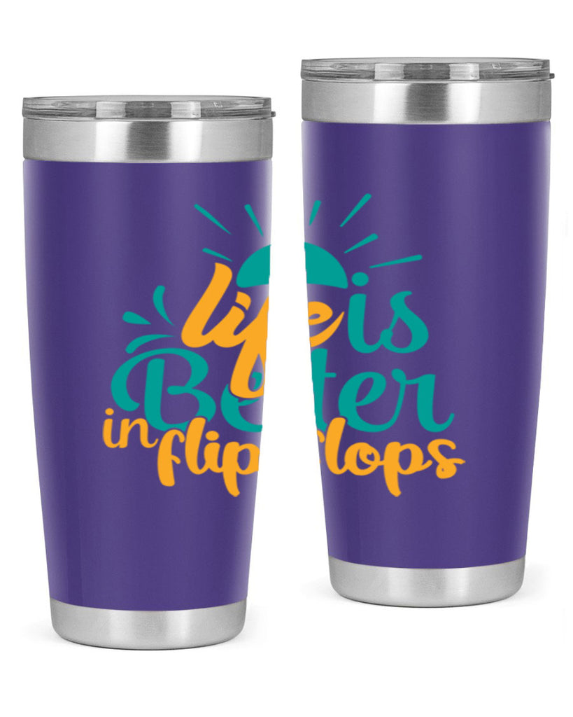 life is better in flip flops Style 90#- summer- Tumbler