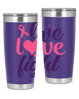 live love fight Style 8#- breast cancer- Tumbler