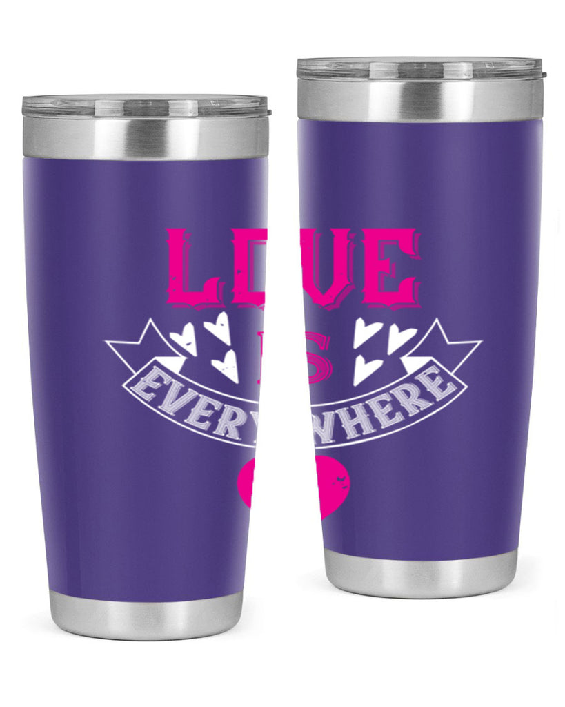 love is every where 44#- valentines day- Tumbler