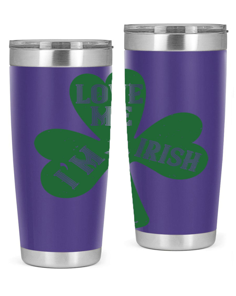 love me i’m irish Style 119#- St Patricks Day- Tumbler
