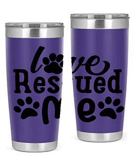 love rescued me Style 72#- dog- Tumbler