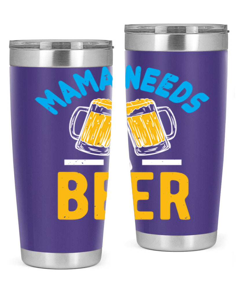 mama needs a beer 61#- beer- Tumbler