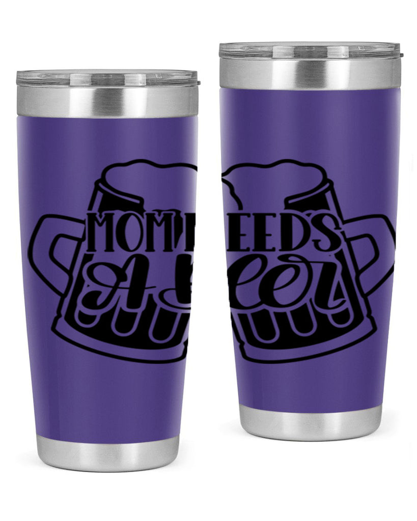 mom needs a beer 25#- beer- Tumbler