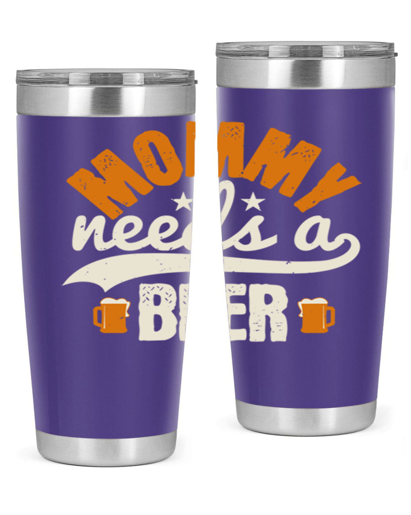mommy needs a beer 60#- beer- Tumbler