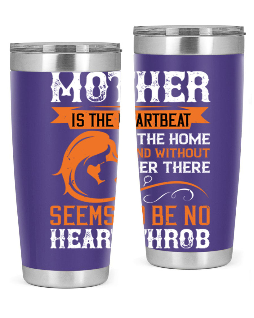 mother is the heartbeat 65#- mothers day- Tumbler