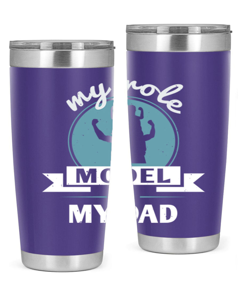 my role model is my dad 182#- fathers day- Tumbler