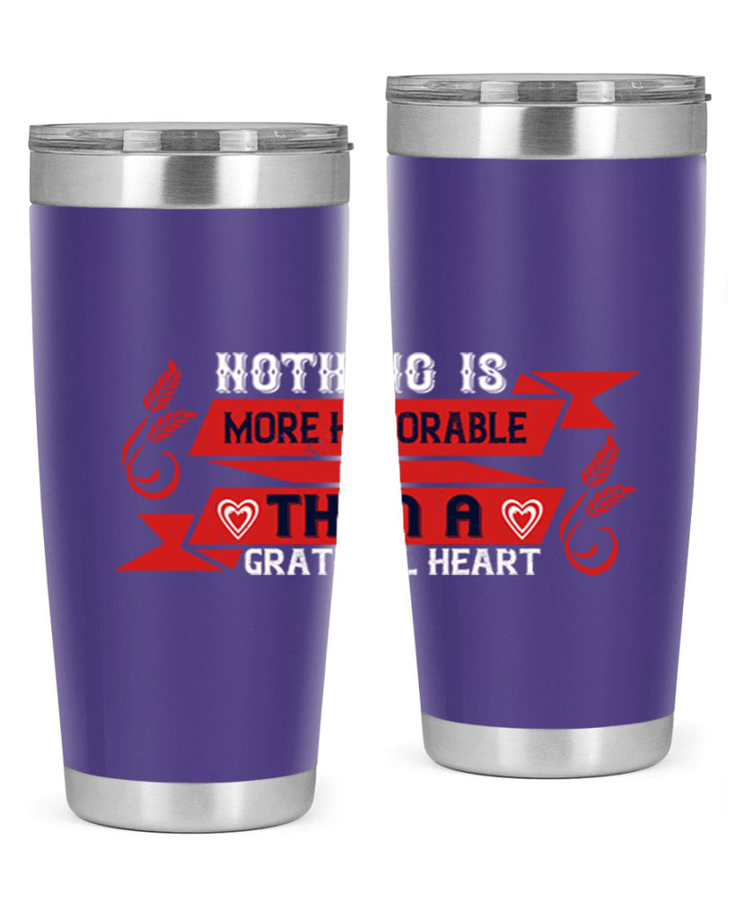 nothing is more honorable than a grateful heart 22#- thanksgiving- Tumbler