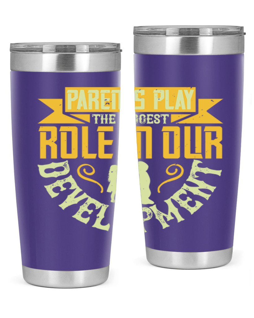 parents play the biggest role in our development 24#- Parents Day- Tumbler