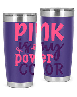 pink is my power color Style 5#- breast cancer- Tumbler