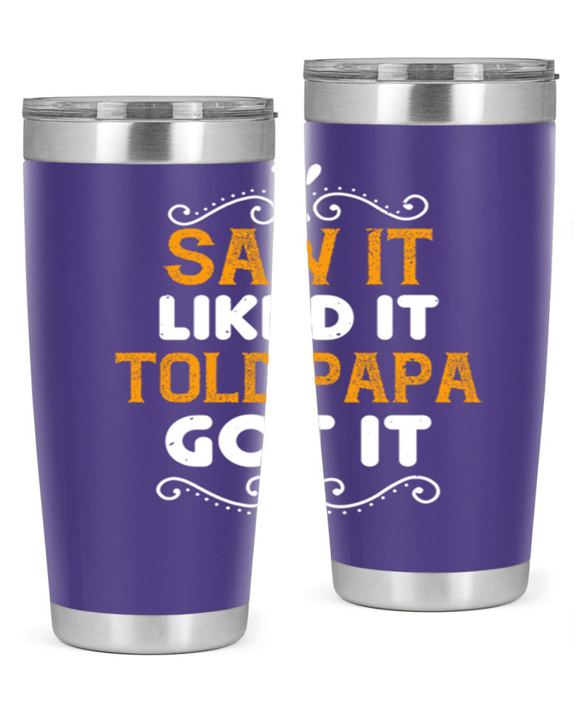 saw it like it told papa 11#- grandpa - papa- Tumbler