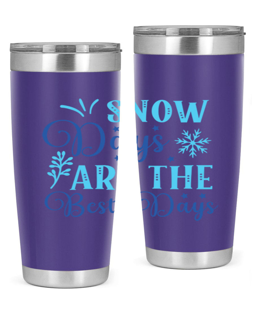 snow days are the best days 366#- winter- Tumbler