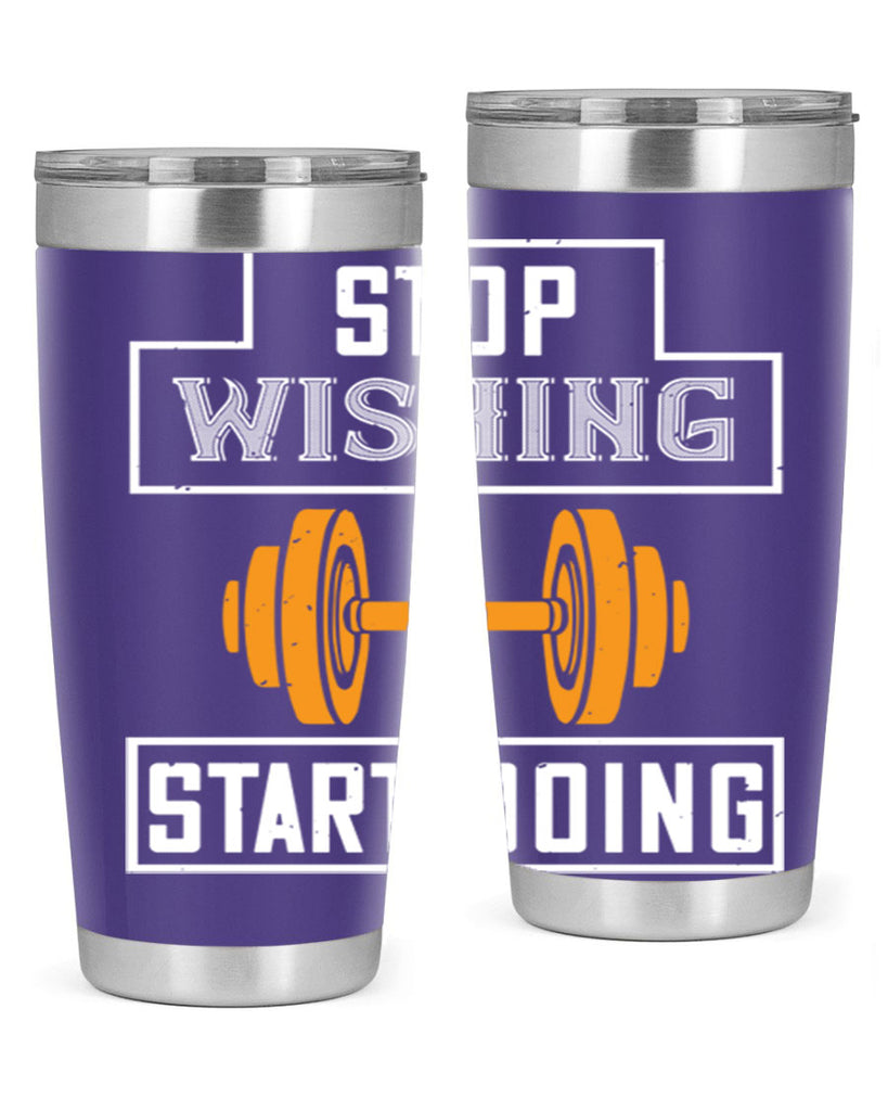 stop weshing start doing 74#- gym- Tumbler