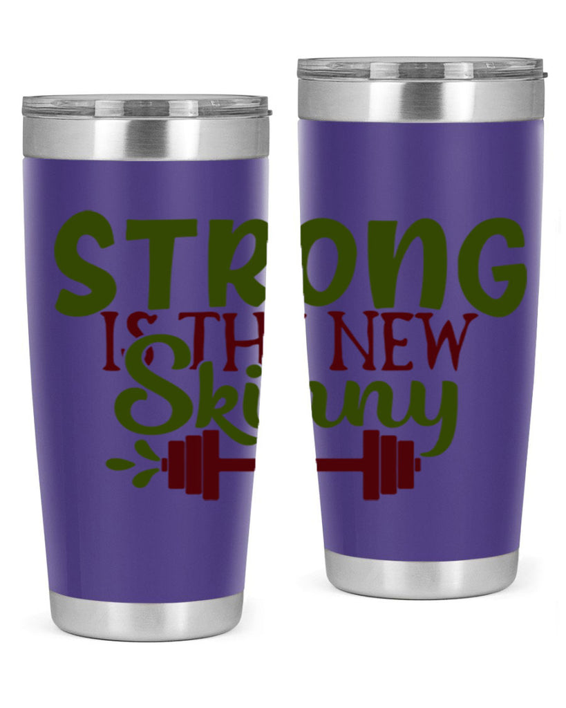 strong is the new skinny 12#- gym- Tumbler