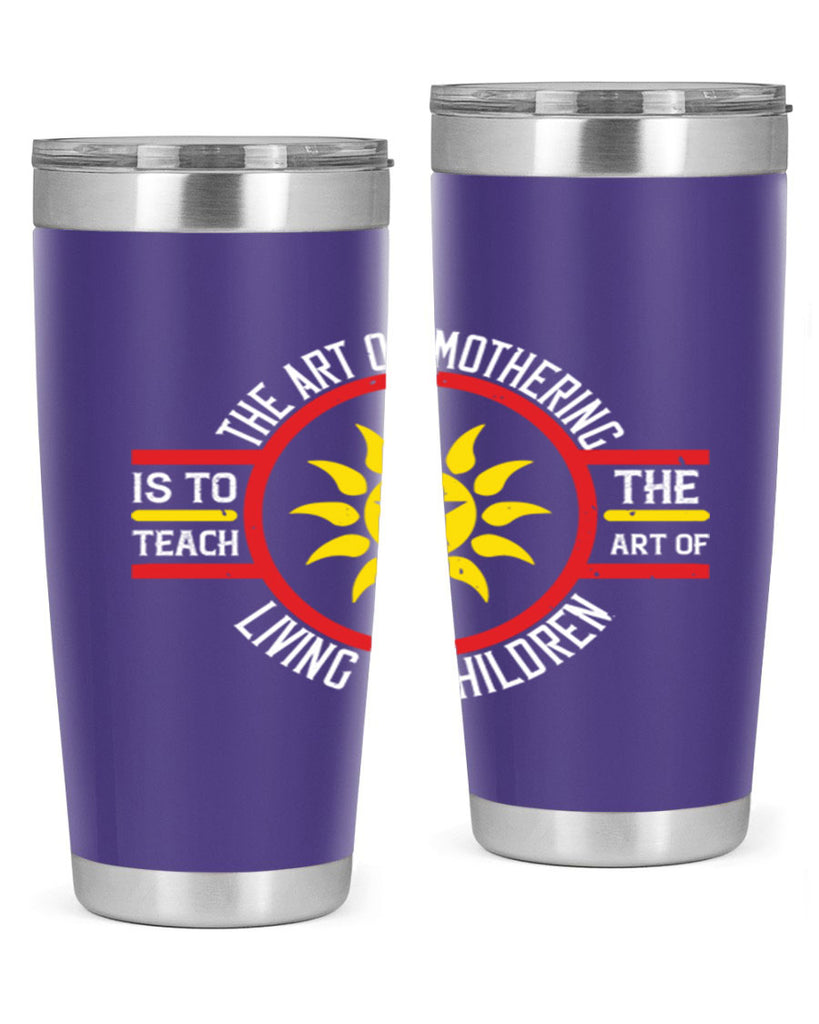 the art of mothering 35#- mothers day- Tumbler