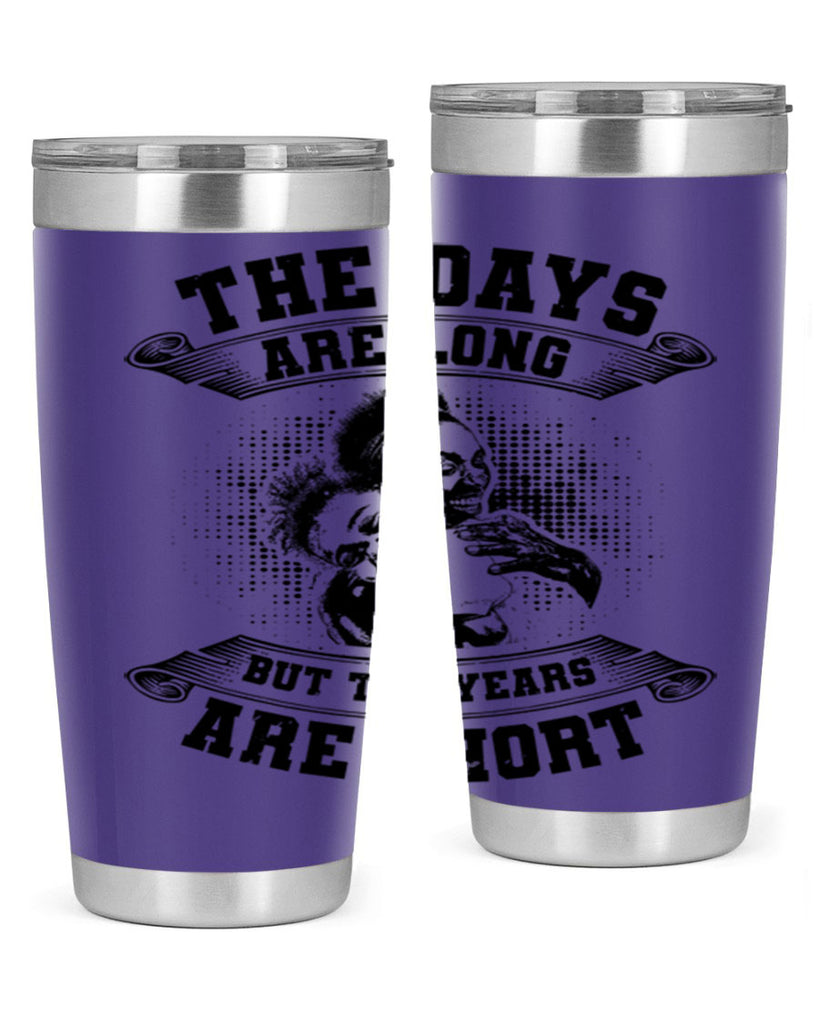 the days are long but the years are short 28#- mothers day- Tumbler