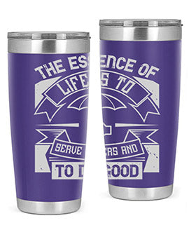 the essence of life is To serve others and to do good Style 24#- volunteer- Tumbler