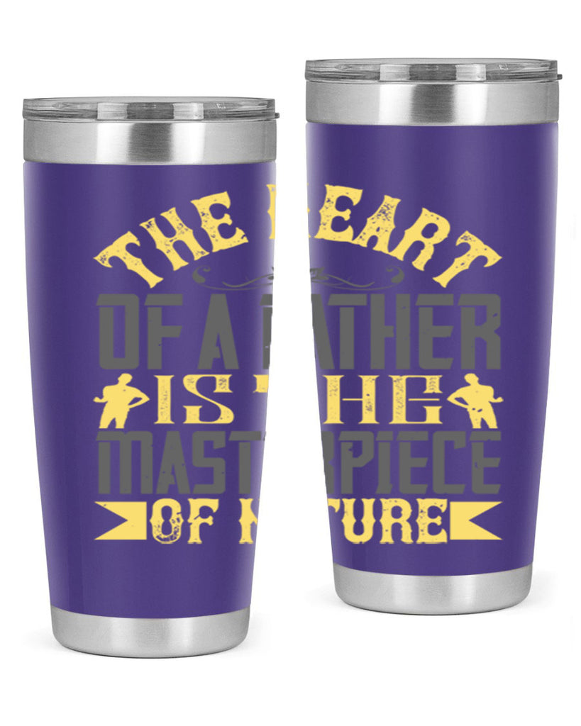 the heart of a father is the masterpiece of nature 18#- Parents Day- Tumbler