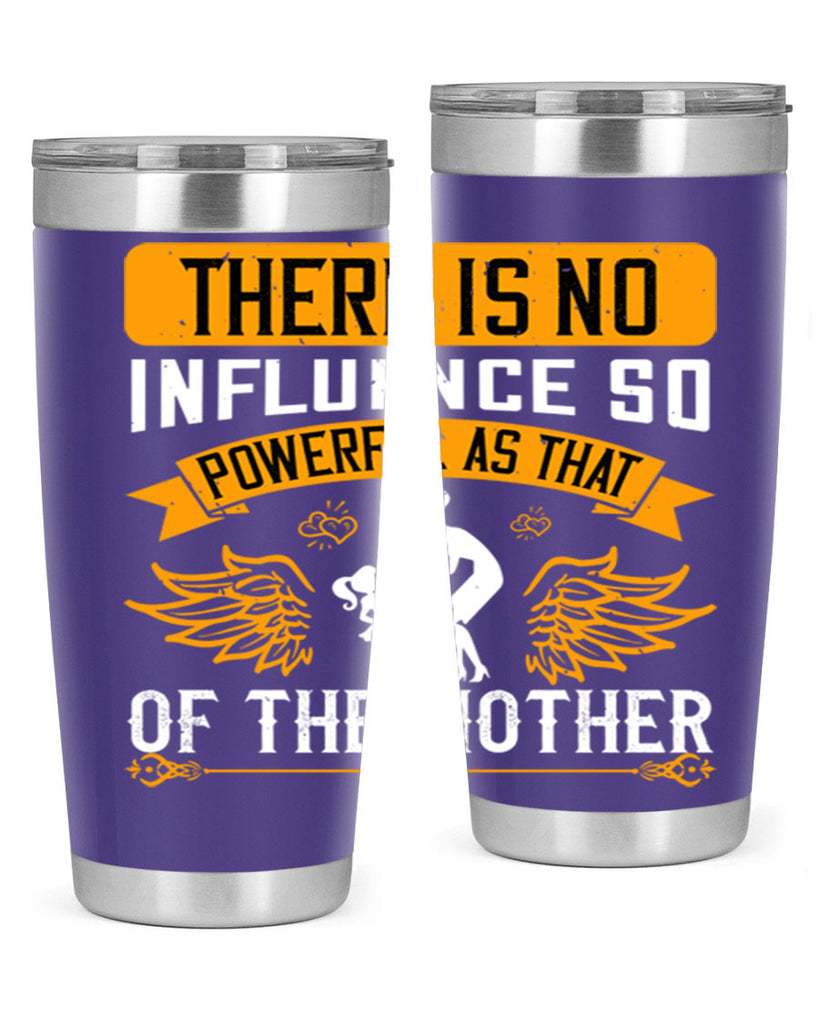 there is no influence so 27#- mothers day- Tumbler