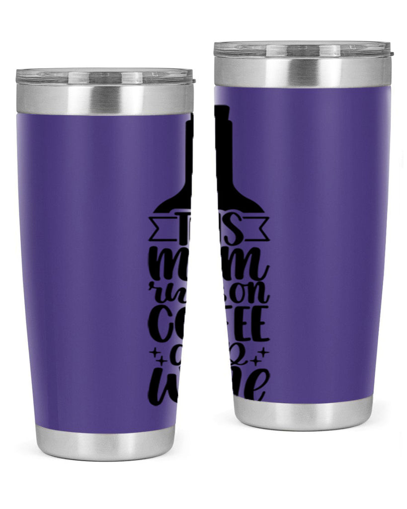this mom runs on coffee and wine 16#- coffee- Tumbler