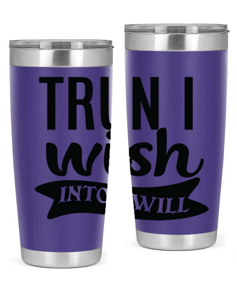 trun i wish into i will Style 66#- motivation- Tumbler