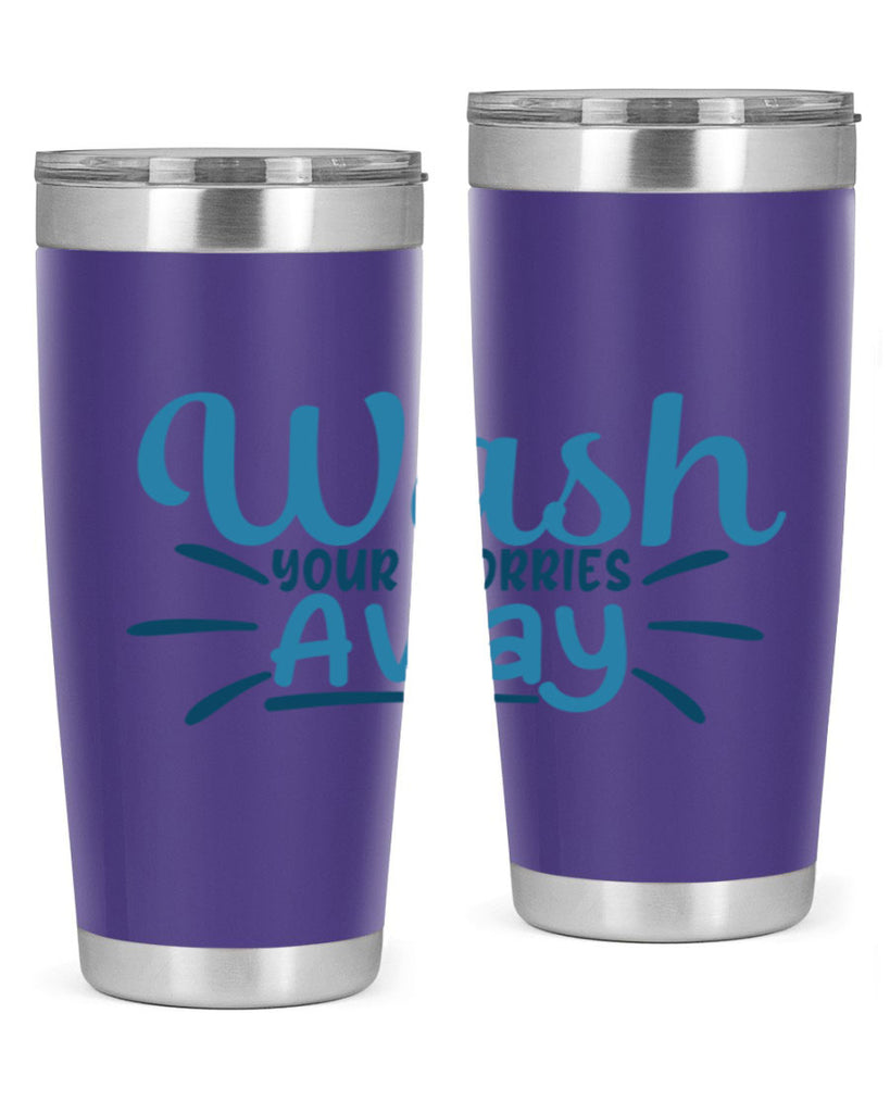 wash your worries away 51#- bathroom- Tumbler