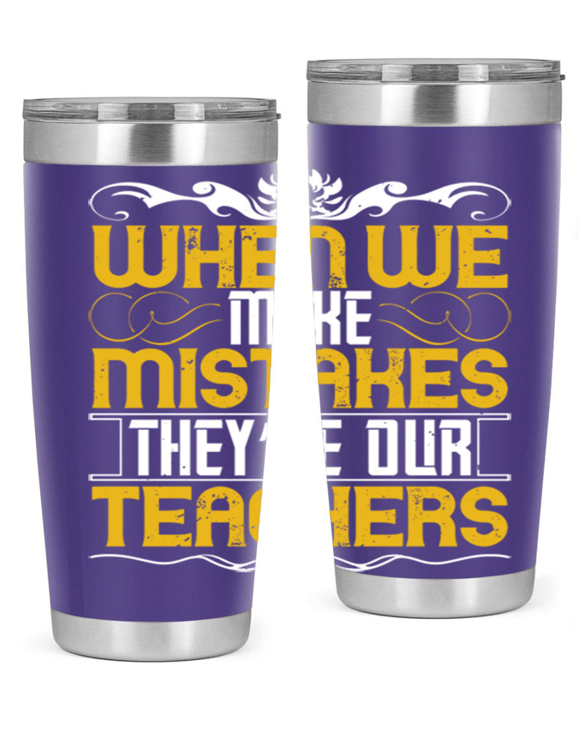 when we make mistakes they’re our teachers 9#- Parents Day- Tumbler