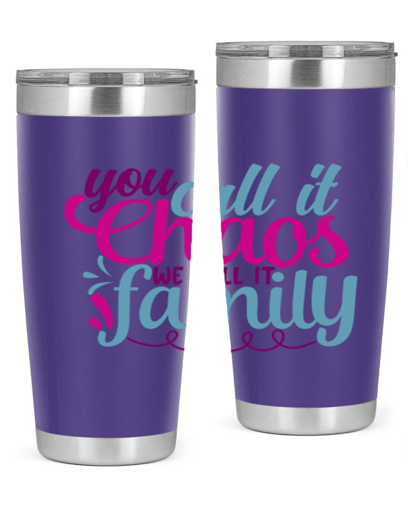 you call it chaos we call it family 3#- family- Tumbler
