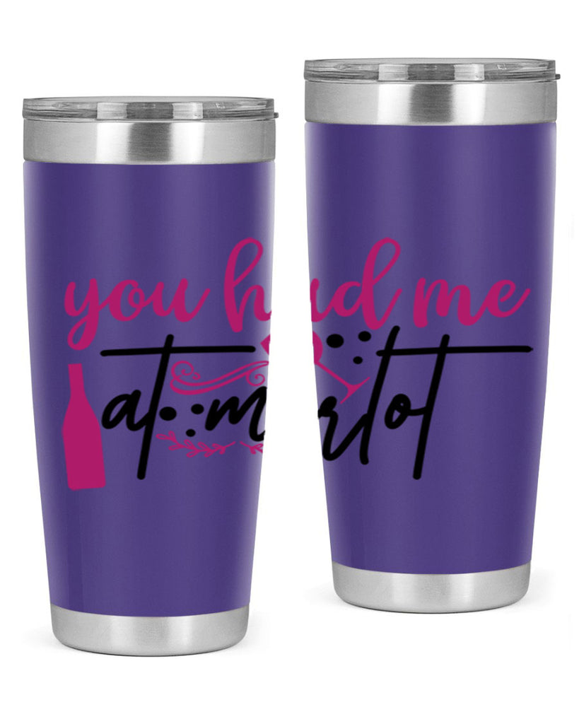 you had me at merlot 138#- wine- Tumbler
