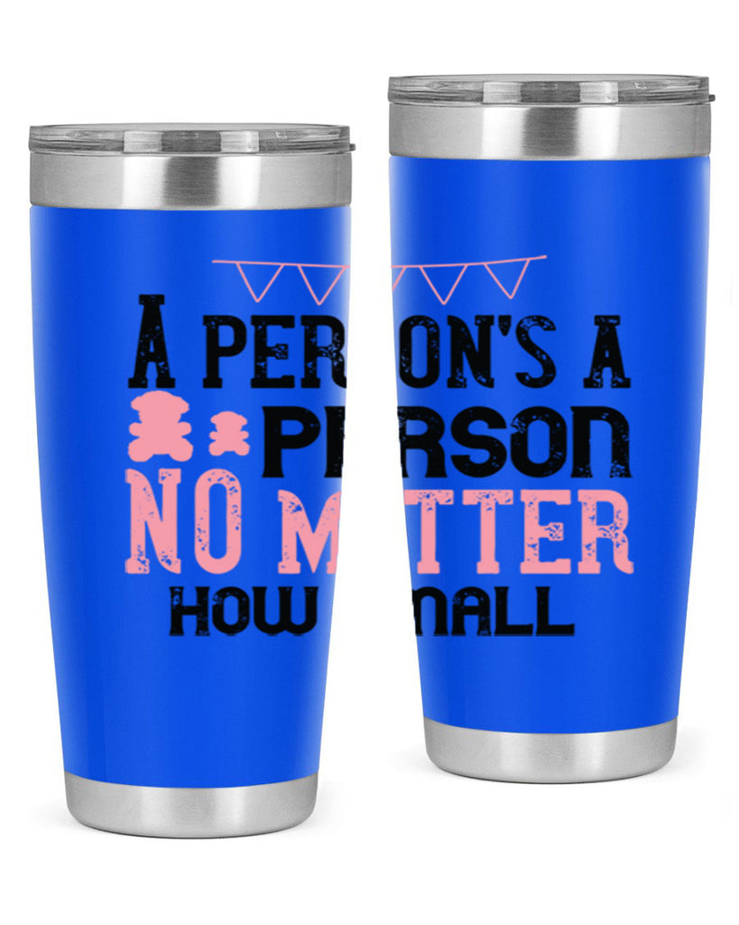 A persons a person no matter how small Style 53#- baby- Tumbler