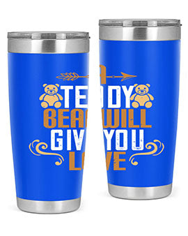 A teddy bear will give you love 2#- Bears- Tumbler