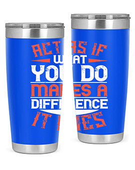 Act as if what you do makes a difference It does Style 48#- volunteer- Tumbler