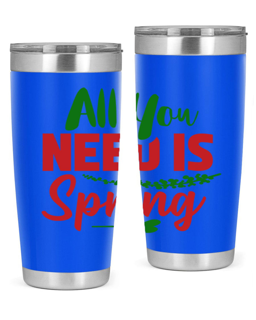 All You Need is Spring 17#- spring- Tumbler