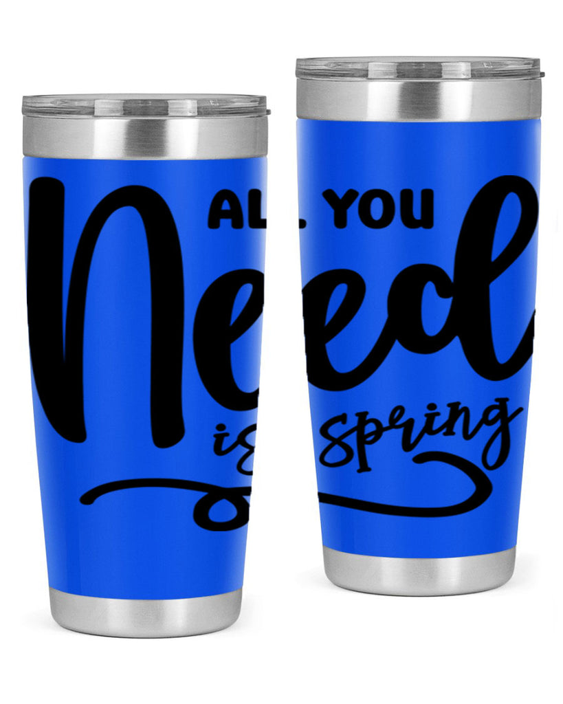 All You Need is Spring16#- spring- Tumbler