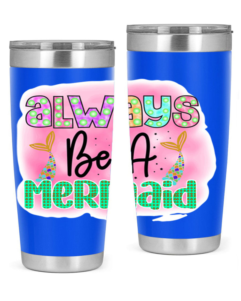 Always Be A Mermaid 13#- mermaid- Tumbler
