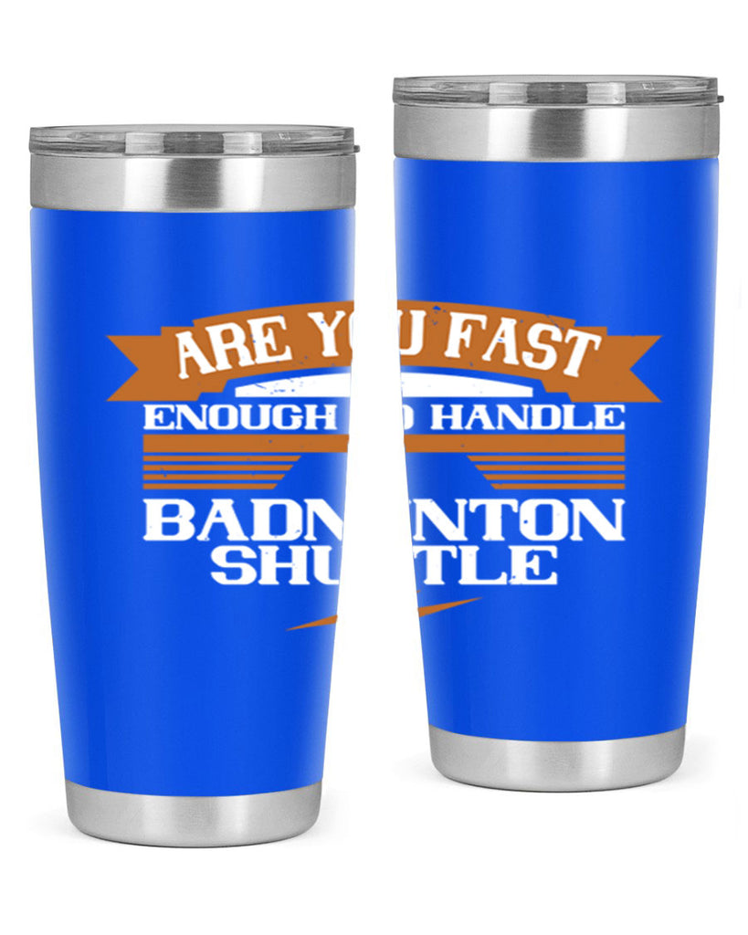 Are you fast enough to handle a badminton shuttle 1956#- badminton- Tumbler