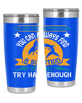 As an entrepreneur you can always find a solution if you try hard enough Style 96#- shark  fish- Tumbler