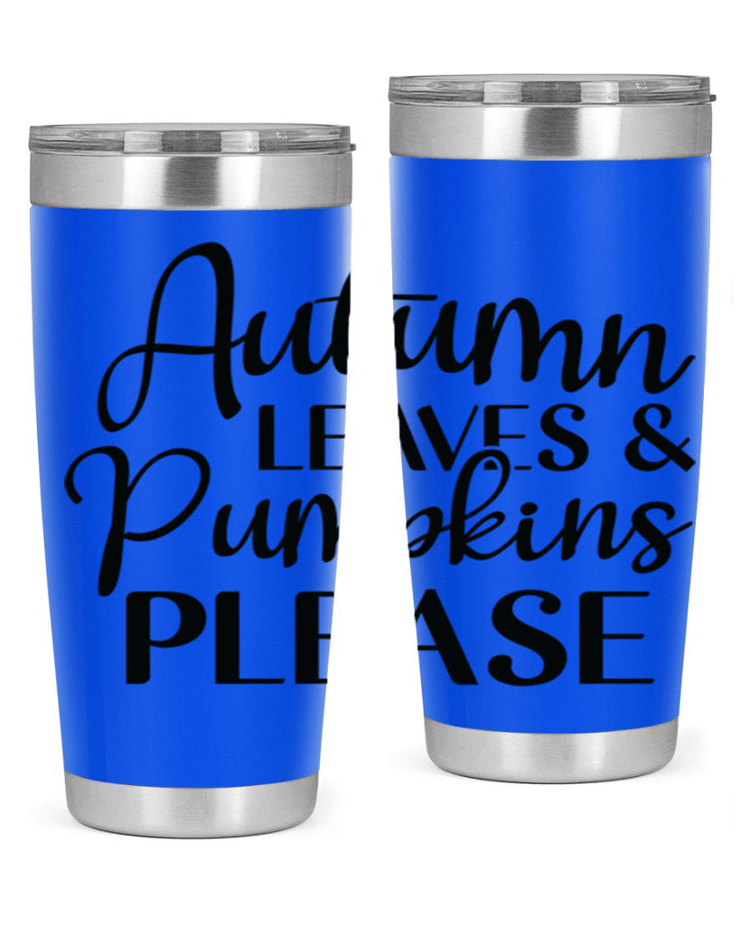 Autumn Leaves And Pumpkins Please 28#- fall- Tumbler