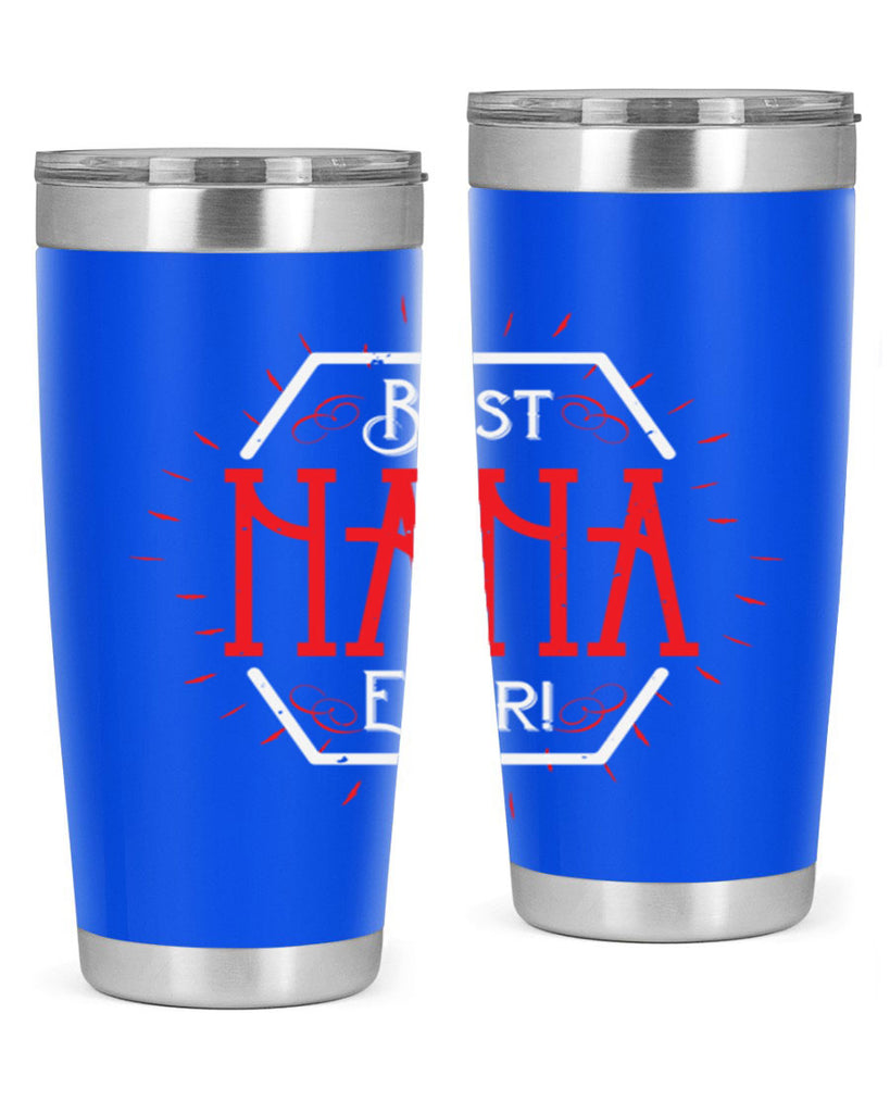 BEST NANA EVER 36#- grandma - nana- Tumbler