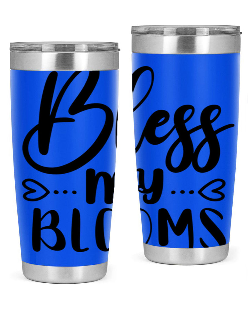 BLESS MY BLOOMS  64#- spring- Tumbler