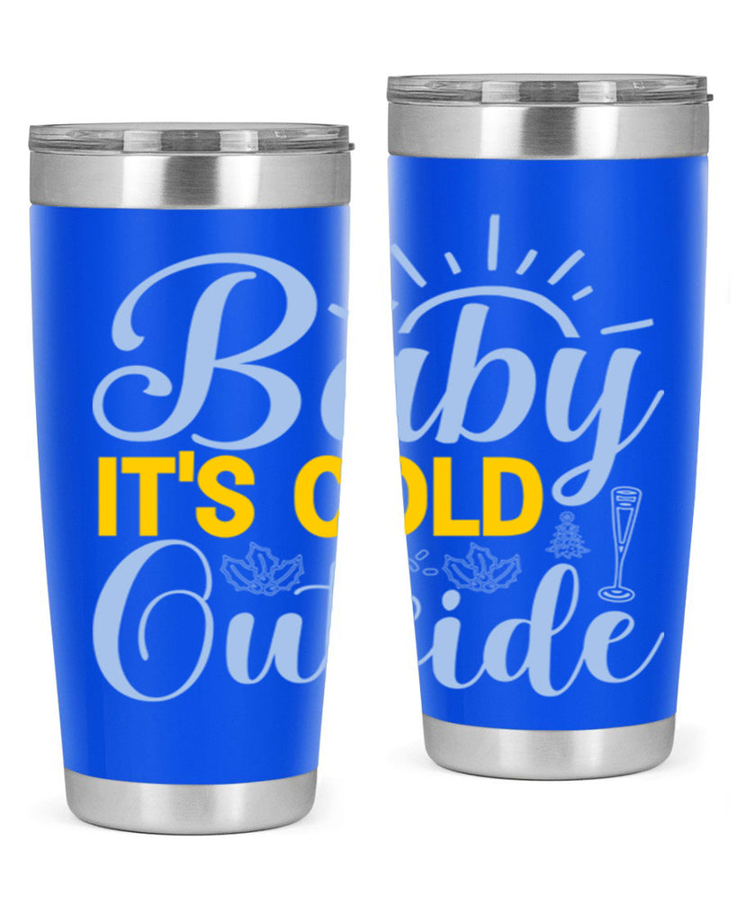 Baby its Cold Outside19#- winter- Tumbler
