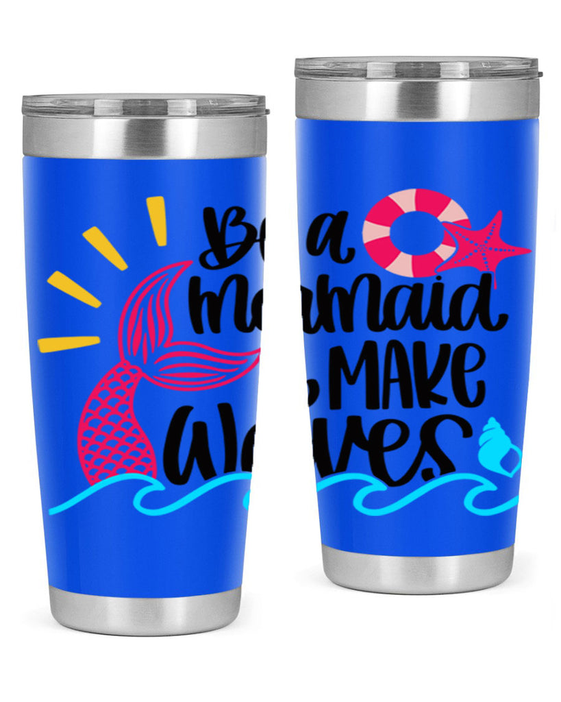 Be A Mermaid Make Waves Style 53#- summer- Tumbler